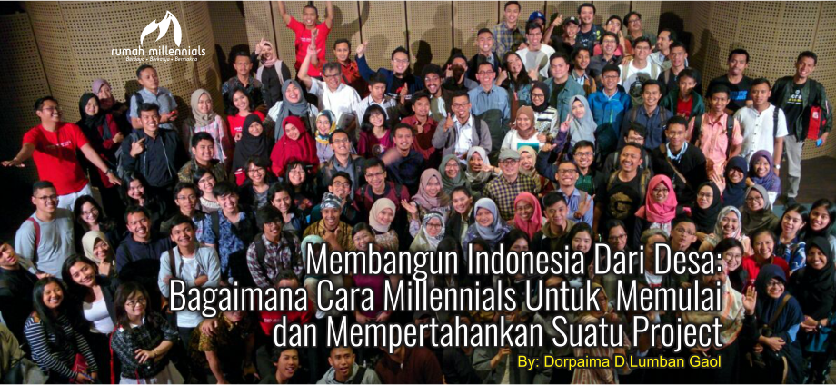 Membangun Indonesia Dari Desa: Bagaimana Cara Millennials Untuk Memulai